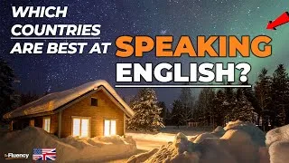 Which Countries Are Best at Speaking English (ESL) and What They Do Differently