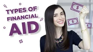 4 types of financial aid that you can get (Get Accepted to Your Dream University Part #4)