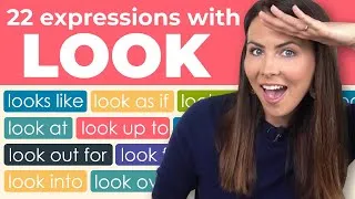 22 ‘LOOK’ Expressions & Phrasal Verbs: look up to, look back on, look as though + MORE!