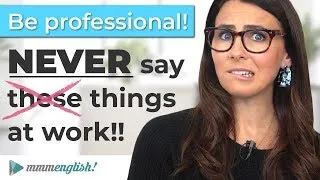Be Professional! Never say this at work! ❌