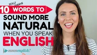10 Common Words To Sound Natural! 👄 English Pronunciation