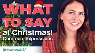WHAT TO SAY at Christmas! 🎄 Common Expressions