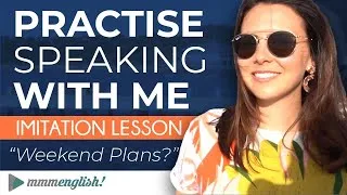 Imitation Lesson  | Weekend Plans | Speak English clearly and confidently