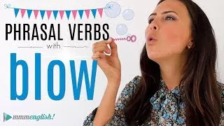 5 Phrasal Verbs with BLOW! 🌬 Vocabulary Lesson | Practice English
