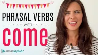 10 Phrasal Verbs with COME!  English Lesson | New Vocabulary