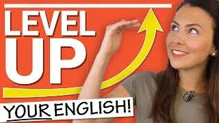 How to Take YOUR English to the Next Level ⬆️