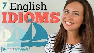 7 New Idioms! ⛵️⛵️⛵️ Professional English | Vocabulary
