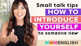 Small Talk Tip - How To Introduce Yourself To Someone New!
