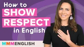 How to Show Respect in English | Words + Actions
