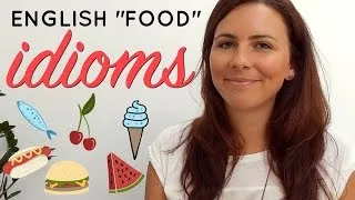 How To Use English Idioms | 🍕🍎🍳 FOOD IDIOMS 🍰🌭🍒 |
