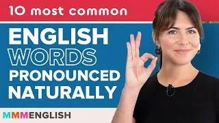 MOST COMMON ENGLISH WORDS PRONOUNCED NATURALLY!