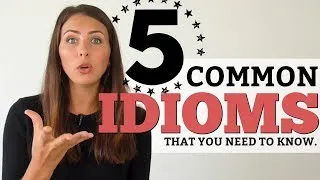 TOP 5 English Idioms | Vocabulary you need to know!